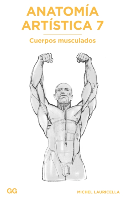 Anatomia artistica 7 : Cuerpos musculados, PDF eBook