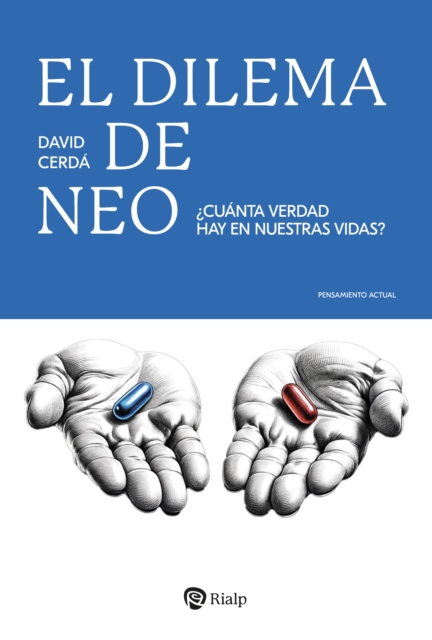 El dilema de Neo :  Cuanta verdad hay en nuestras vidas?, EPUB eBook