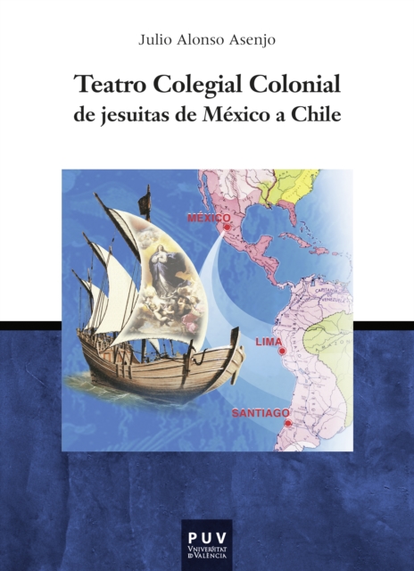 Teatro Colegial Colonial de jesuitas de Mexico a Chile, EPUB eBook