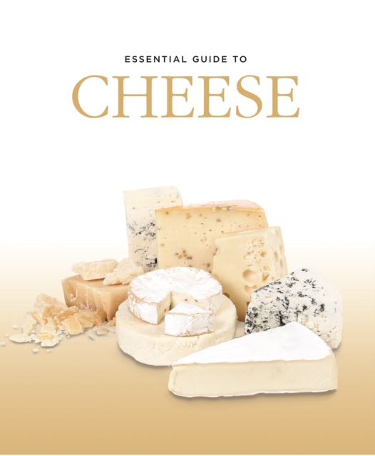 Essential Guide to Cheese, Hardback Book