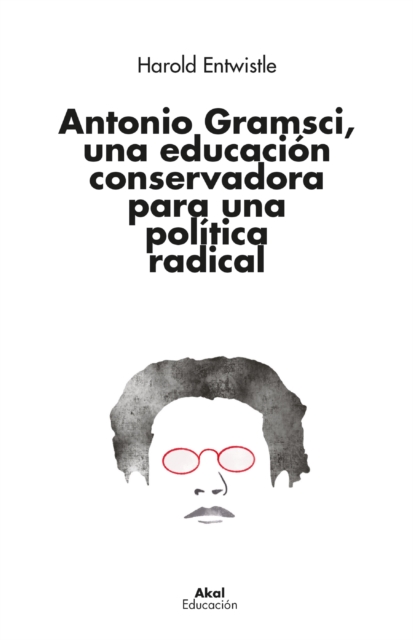 Antonio Gramsci, una educacion conservadora para una politica radical, EPUB eBook