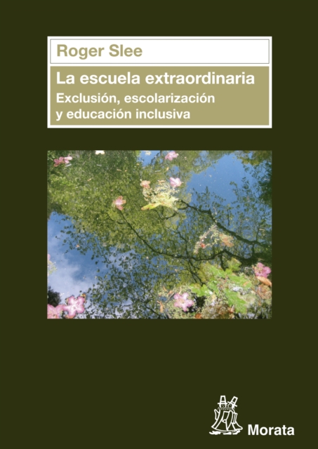 La escuela extraordinaria. Exclusion, escolarizacion y educacion inclusiva, EPUB eBook