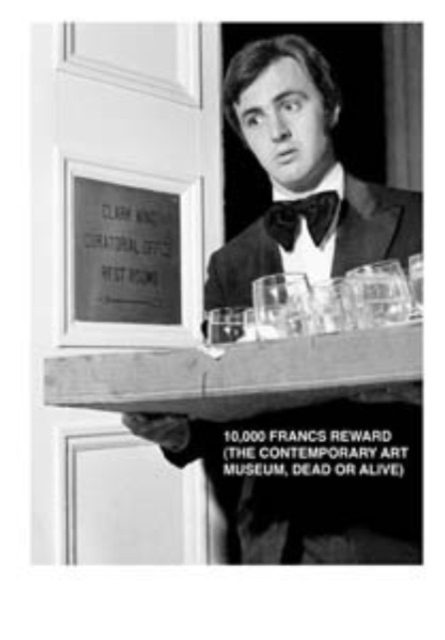 10,000 Francs Reward : The Contemporary Art Museum, Dead or Alive, Paperback / softback Book