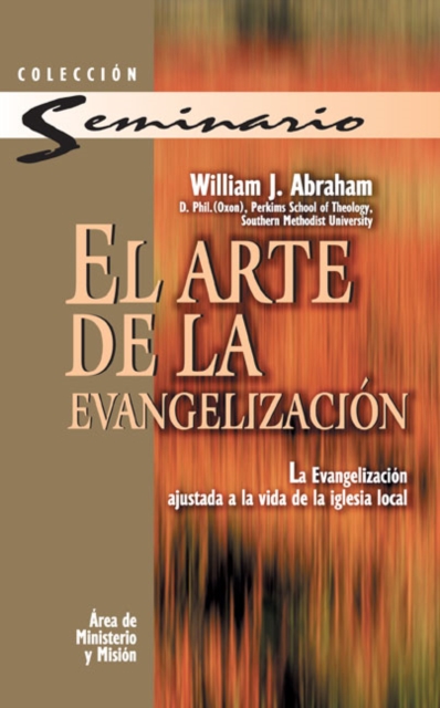 El arte de la evangelizacion : La evangelizacion ajustada a la vida de la iglesia local, Paperback / softback Book