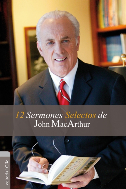 12 sermones selectos de John MacArthur, EPUB eBook