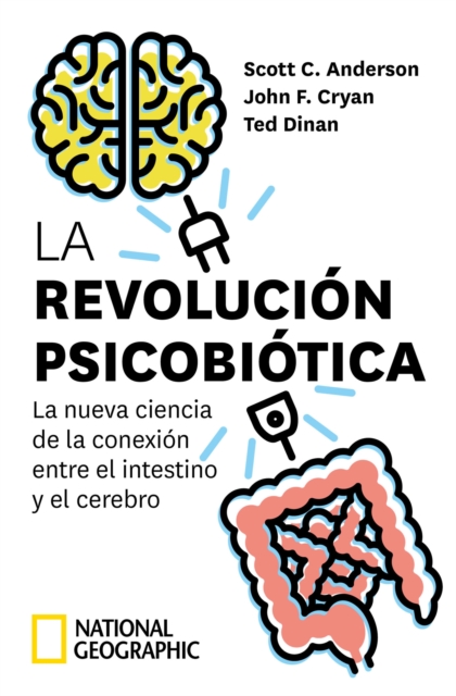 La revolucion psicobiotica : La nueva ciencia de la conexion entre el intestino y el cerebro, EPUB eBook