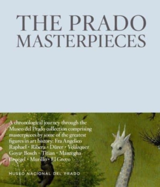 The Prado Masterpieces : Featuring works from one of the world's most important museums, Hardback Book