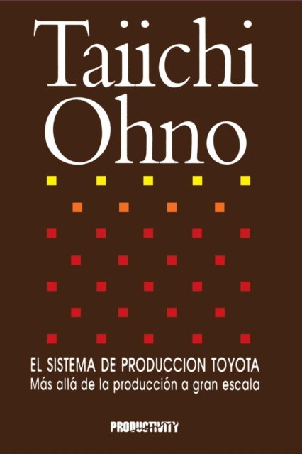 El Sistema de Produccion Toyota : Mas alla de la produccion a gran escala, Paperback / softback Book