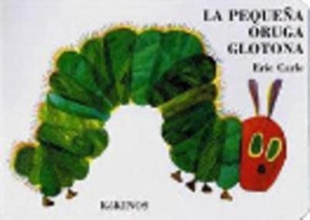 La pequena oruga glotona (mini), Hardback Book