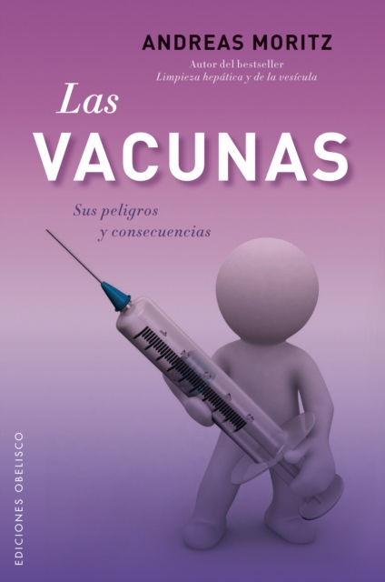 Las vacunas. sus peligros y consecuencias, EPUB eBook