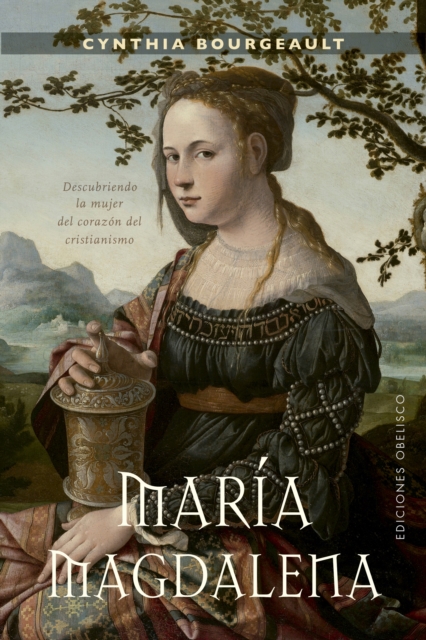Maria Magdalena. Descubriendo la mujer del corazon del cristianismo, EPUB eBook
