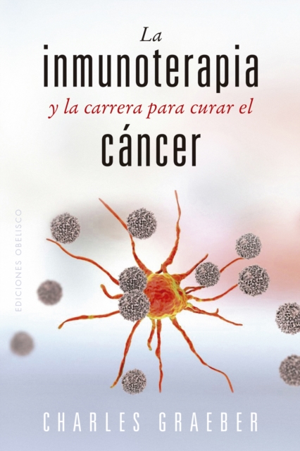 La inmunoterapia y la carrera para curar el cancer, EPUB eBook
