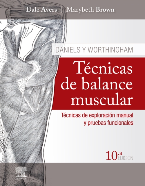 Daniels y Worthingham. Tecnicas de balance muscular : Tecnicas de exploracion manual y pruebas funcionales, EPUB eBook