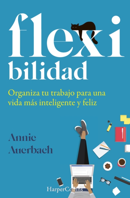 Flexibilidad. organiza tu trabajo para una vida mas inteligente y feliz, EPUB eBook