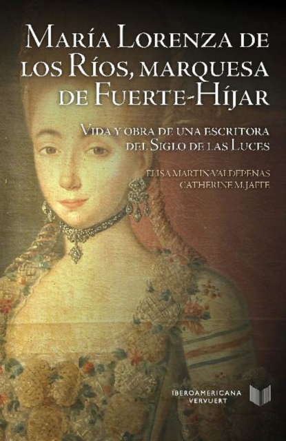 Maria Lorenza de los Rios, marquesa de Fuerte-Hijar. : vida y obra de una escritora del Siglo de las Luces, Paperback / softback Book