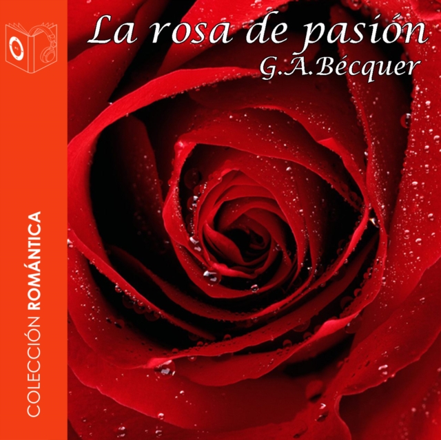 La rosa de pasion - Dramatizado, eAudiobook MP3 eaudioBook