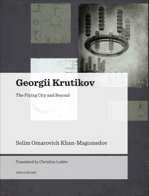Georgii Krutikov - The Flying City and Beyond, Paperback / softback Book