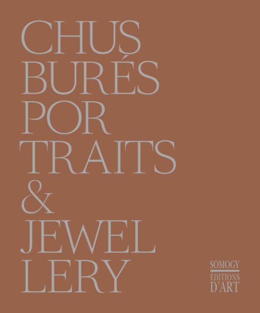 Chus Bures: Portraits and Jewellery, Hardback Book