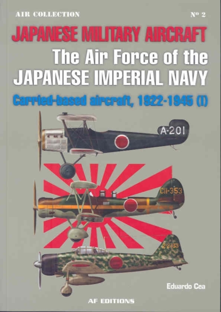 Fighters of the Imperial Japanese Navy, Vol. I : Shipborne Aircraft, 1939-1945, Paperback / softback Book