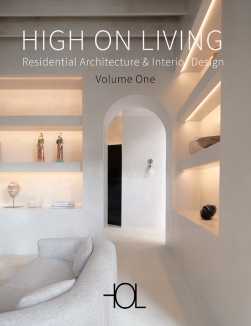 High on Living: Residential Architecture & Interior Design, Hardback Book
