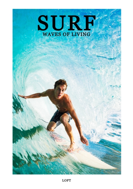 Surf : Waves Of Living, Hardback Book