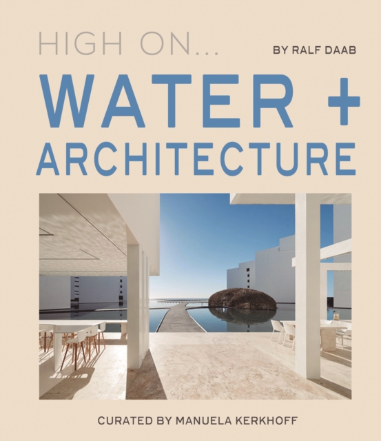 High On... Water + Architecture, Hardback Book