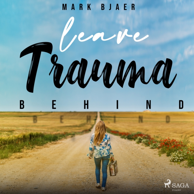 Leave Trauma Behind, eAudiobook MP3 eaudioBook