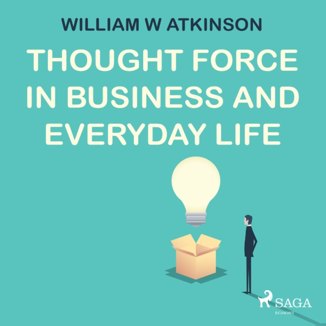 Thought Force In Business and Everyday Life, eAudiobook MP3 eaudioBook