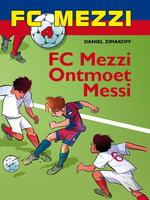 FC Mezzi 4 - FC Mezzi ontmoet Messi, EPUB eBook