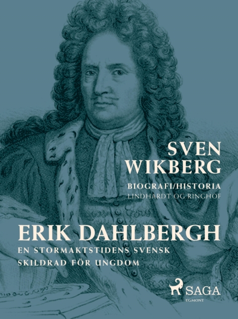 Erik Dahlbergh : en stormaktstidens svensk, EPUB eBook