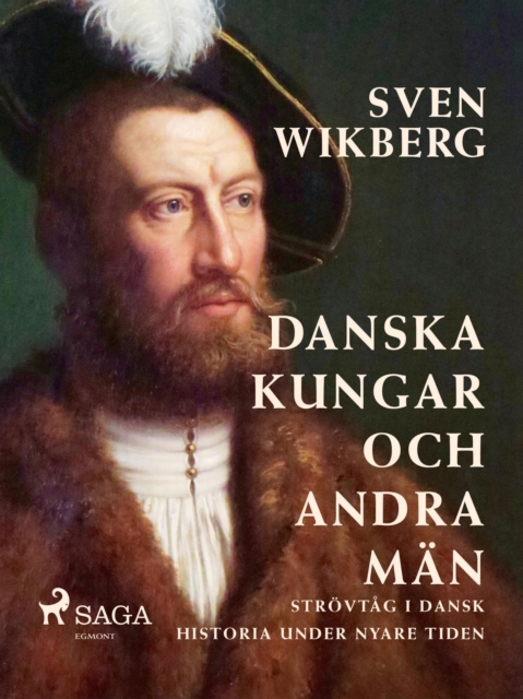 Danska kungar och andra man : strovtag i dansk historia under nyare tiden, EPUB eBook