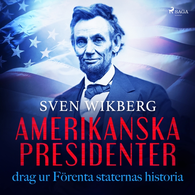 Amerikanska presidenter : drag ur Forenta staternas historia, eAudiobook MP3 eaudioBook