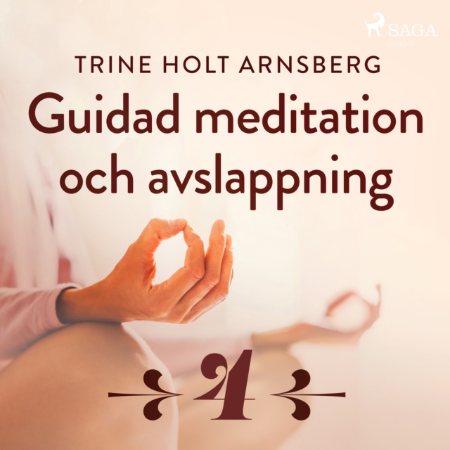 Guidad meditation och avslappning - Del 4, eAudiobook MP3 eaudioBook