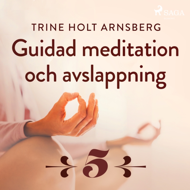 Guidad meditation och avslappning - Del 5, eAudiobook MP3 eaudioBook