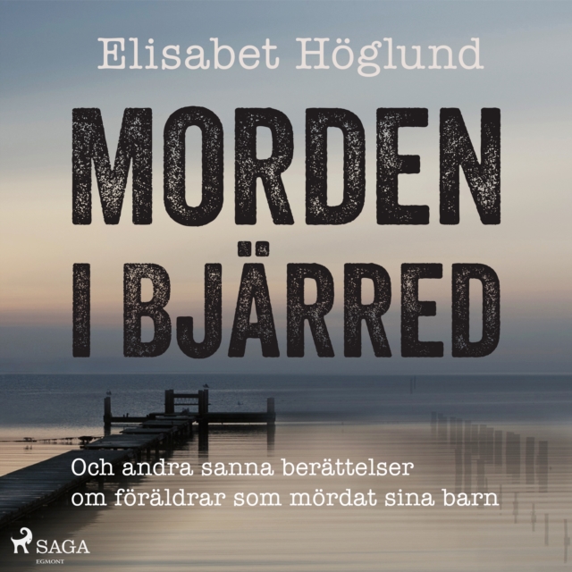 Morden i Bjarred: och andra berattelser om foraldrar som mordat sina barn, eAudiobook MP3 eaudioBook
