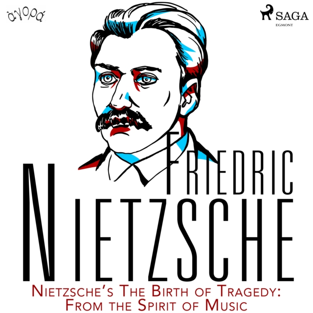 Nietzsche's The Birth of Tragedy: From the Spirit of Music, eAudiobook MP3 eaudioBook