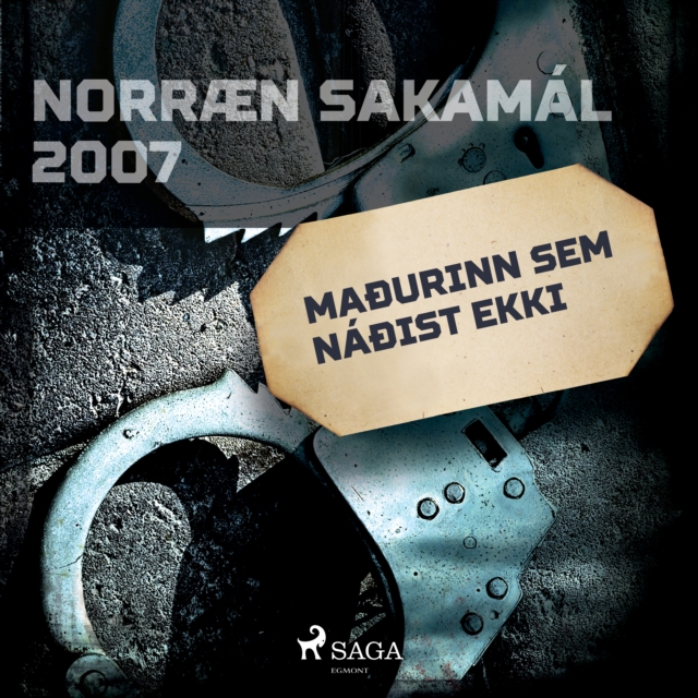 Maðurinn sem naðist ekki : Norraen Sakamal 2007, eAudiobook MP3 eaudioBook