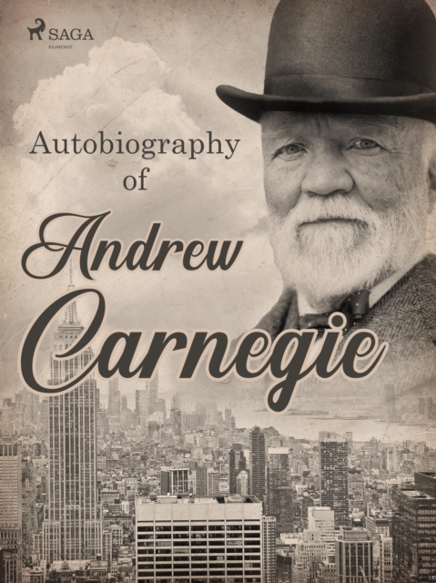Autobiography of Andrew Carnegie, EPUB eBook
