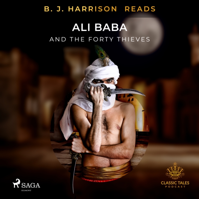 B. J. Harrison Reads Ali Baba and the Forty Thieves, eAudiobook MP3 eaudioBook