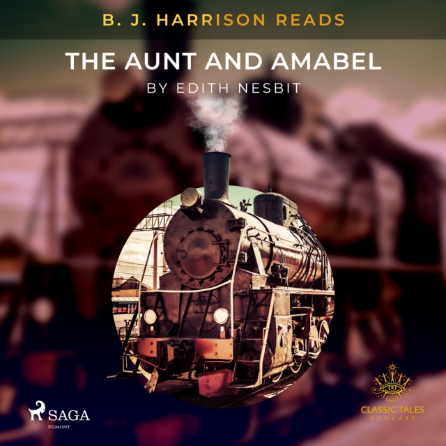 B. J. Harrison Reads The Aunt and Amabel, eAudiobook MP3 eaudioBook