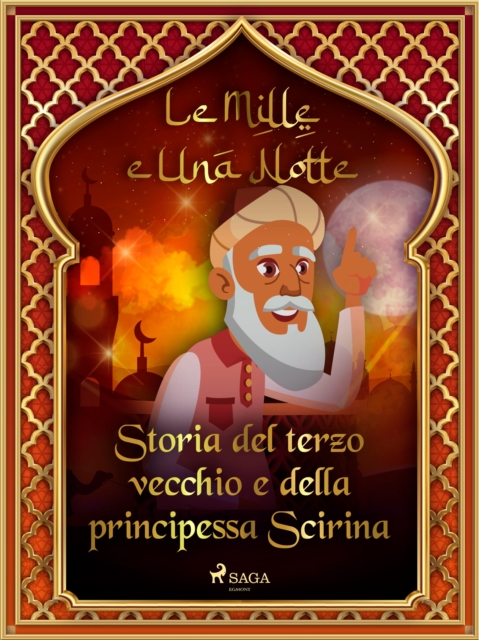Storia del terzo vecchio e della principessa Scirina (Le Mille e Una Notte 6), EPUB eBook