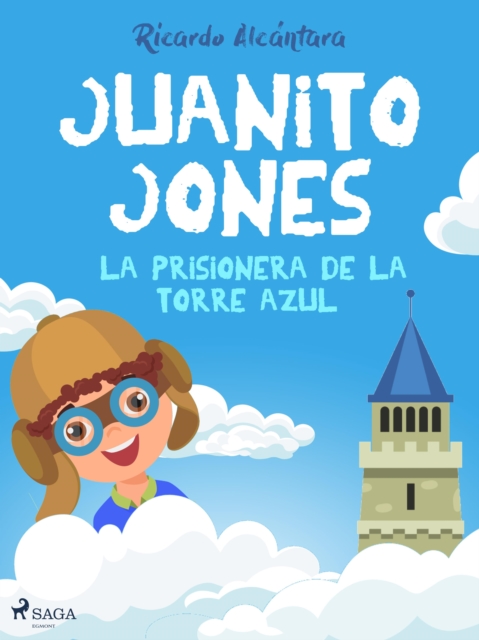 Juanito Jones - la prisionera de la torre azul : -, EPUB eBook