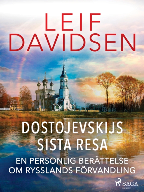 Dostojevskijs sista resa: en personlig berattelse om Rysslands forvandling, EPUB eBook