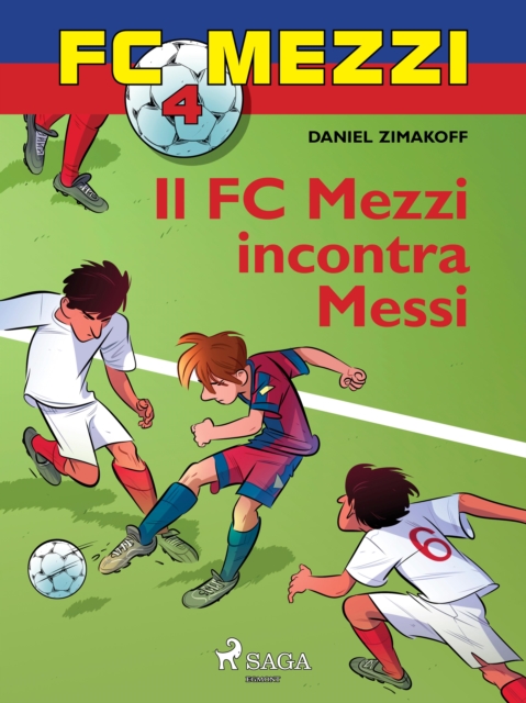 FC Mezzi 4 - Il FC Mezzi incontra Messi, EPUB eBook