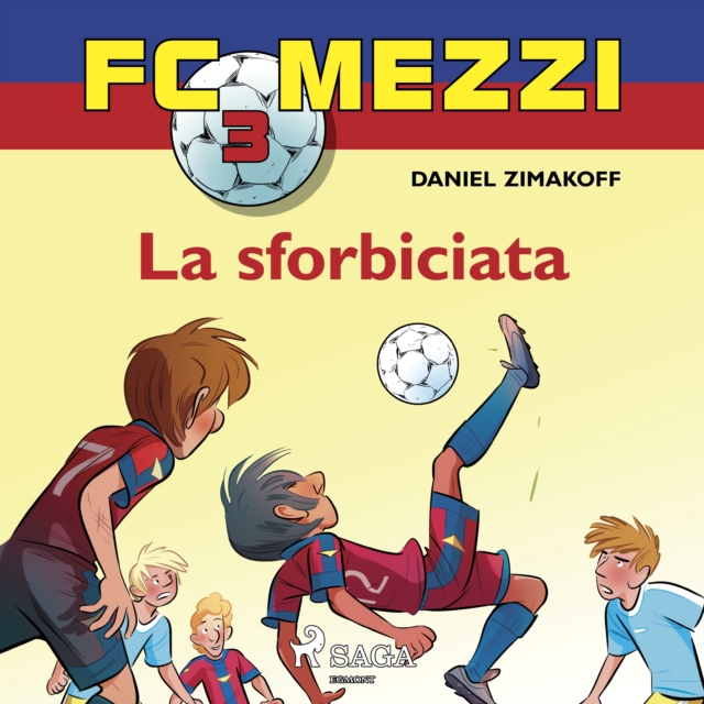 FC Mezzi 3 - La sforbiciata, eAudiobook MP3 eaudioBook