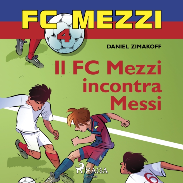 FC Mezzi 4 - Il FC Mezzi incontra Messi, eAudiobook MP3 eaudioBook