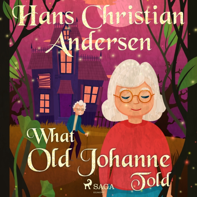 What Old Johanne Told, eAudiobook MP3 eaudioBook