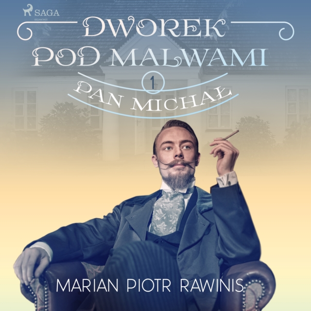 Dworek pod Malwami 1 - Pan Michal, eAudiobook MP3 eaudioBook