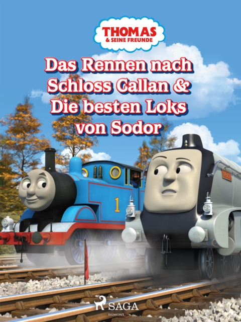 Thomas und seine Freunde - Das Rennen nach Schloss Callan & Die besten Loks von Sodor, EPUB eBook