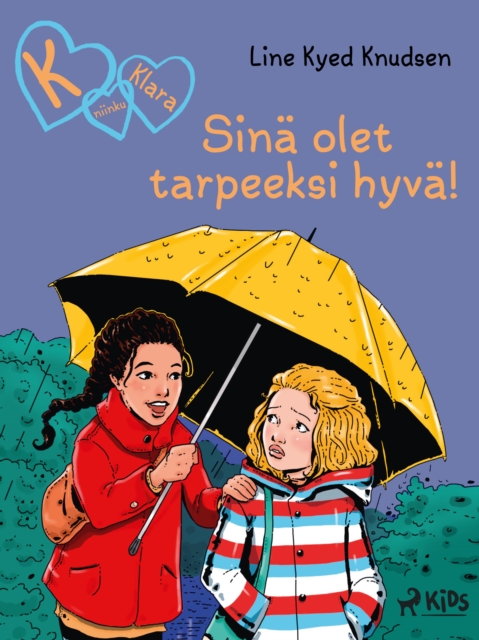 K niinku Klara (22): Sina olet tarpeeksi hyva!, EPUB eBook